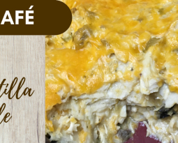 Recipe: Jani’s Chicken Tortilla Casserole